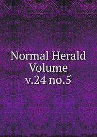 Normal Herald Volume v.24 no.5