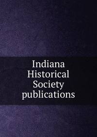 Indiana Historical Society publications