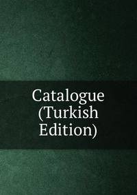 Catalogue (Turkish Edition)