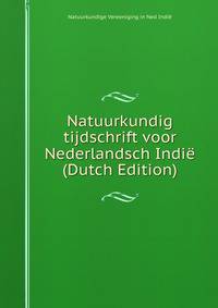 Natuurkundig tijdschrift voor Nederlandsch Indie (Dutch Edition)