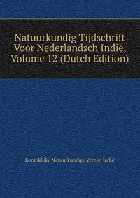 Natuurkundig Tijdschrift Voor Nederlandsch Indie, Volume 12 (Dutch Edition)