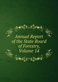 Annual Report of the State Board of Forestry, Volume 14