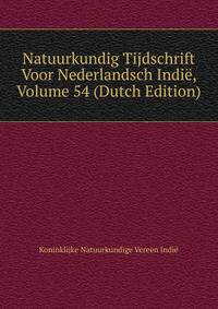 Natuurkundig Tijdschrift Voor Nederlandsch Indie, Volume 54 (Dutch Edition)