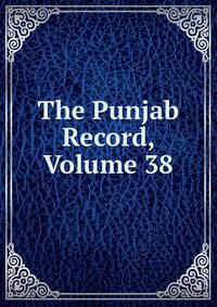 The Punjab Record, Volume 38