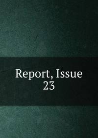 Report, Issue 23