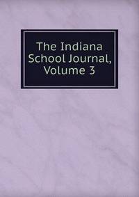 The Indiana School Journal, Volume 3