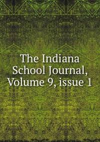 The Indiana School Journal, Volume 9, issue 1