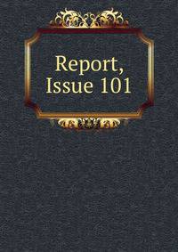 Report, Issue 101