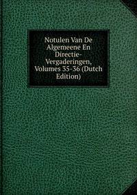 Notulen Van De Algemeene En Directie-Vergaderingen, Volumes 35-36 (Dutch Edition)