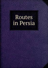 Routes in Persia