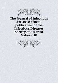 The Journal of infectious diseases: official publication of the Infectious Diseases Society of America Volume 10