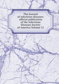 The Journal of infectious diseases: official publication of the Infectious Diseases Society of America Volume 31