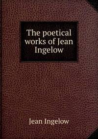 The poetical works of Jean Ingelow