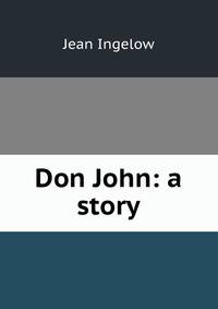 Don John: a story