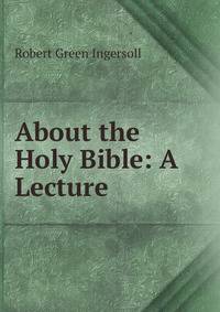 About the Holy Bible: A Lecture