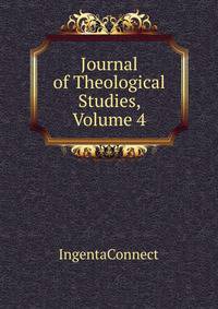Journal of Theological Studies, Volume 4