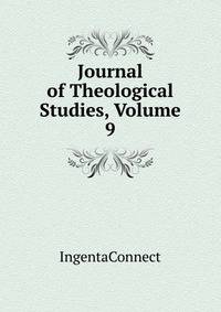 Journal of Theological Studies, Volume 9