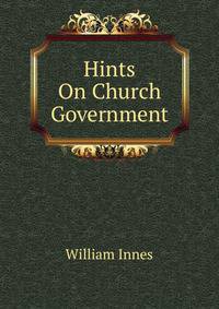 Hints On Church Government
