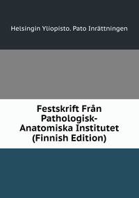 Festskrift Fran Pathologisk-Anatomiska Institutet (Finnish Edition)