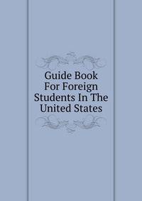 Guide Book For Foreign Students In The United States