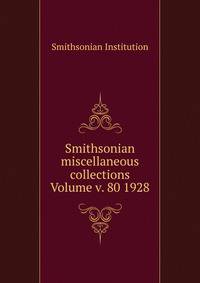 Smithsonian miscellaneous collections Volume v. 80 1928