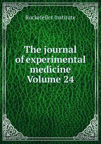 The journal of experimental medicine Volume 24