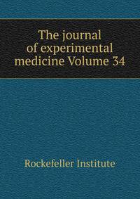 The journal of experimental medicine Volume 34