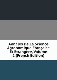 Annales De La Science Agronomique Francaise Et Etrangere, Volume 2 (French Edition)