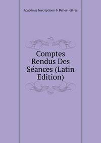 Comptes Rendus Des Seances (Latin Edition)