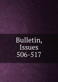 Bulletin, Issues 506-517