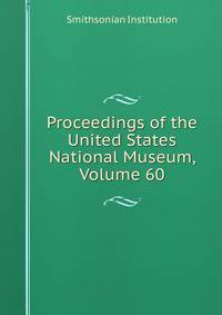 Proceedings of the United States National Museum, Volume 60