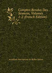 Comptes Rendus Des Seances, Volumes 1-2 (French Edition)
