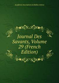 Journal Des Savants, Volume 29 (French Edition)