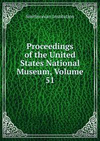 Proceedings of the United States National Museum, Volume 51