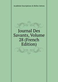 Journal Des Savants, Volume 28 (French Edition)