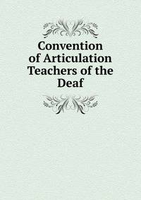 Convention of Articulation Teachers of the Deaf
