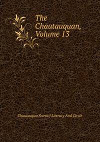 The Chautauquan, Volume 13