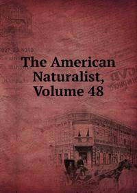 The American Naturalist, Volume 48