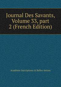 Journal Des Savants, Volume 33, part 2 (French Edition)