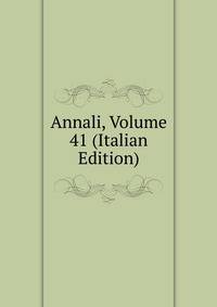 Annali, Volume 41 (Italian Edition)