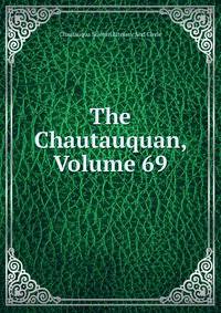 The Chautauquan, Volume 69