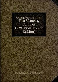 Comptes Rendus Des Seances, Volumes 1929-1930 (French Edition)
