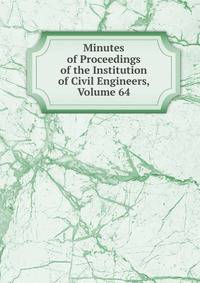 Minutes of Proceedings of the Institution of Civil Engineers, Volume 64