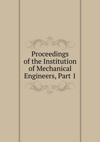 Proceedings of the Institution of Mechanical Engineers, Part 1