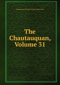 The Chautauquan, Volume 31
