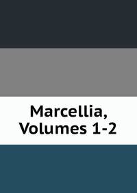 Marcellia, Volumes 1-2