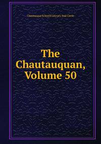 The Chautauquan, Volume 50