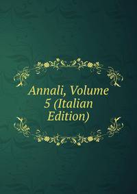 Annali, Volume 5 (Italian Edition)