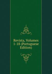Revista, Volumes 1-18 (Portuguese Edition)