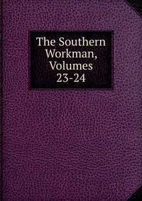 The Southern Workman, Volumes 23-24